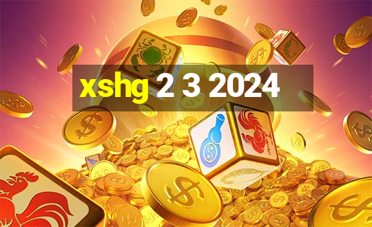 xshg 2 3 2024