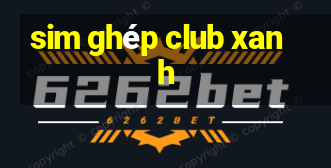 sim ghép club xanh