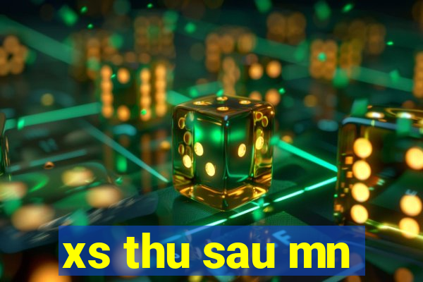 xs thu sau mn