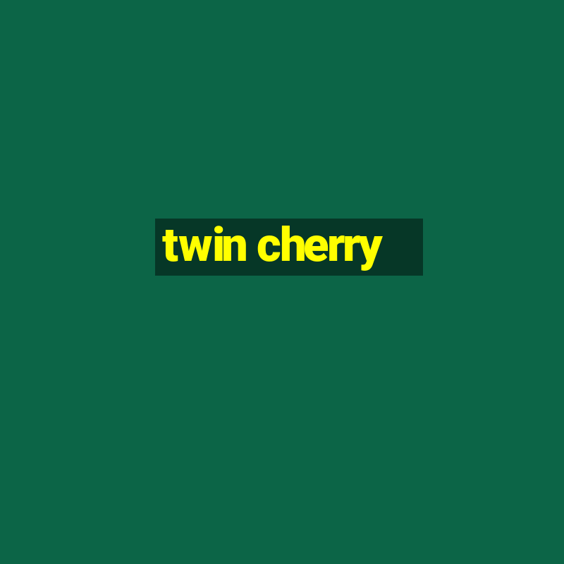 twin cherry