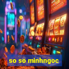 so so minhngoc