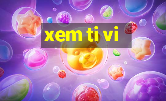 xem ti vi