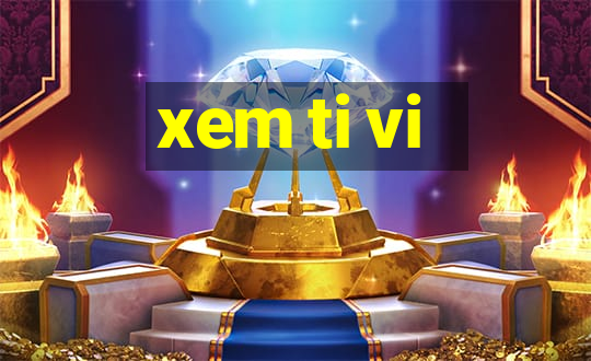 xem ti vi