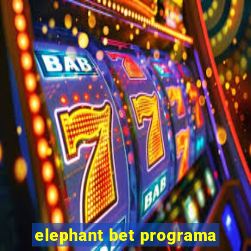 elephant bet programa