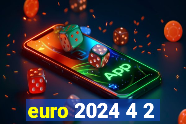 euro 2024 4 2