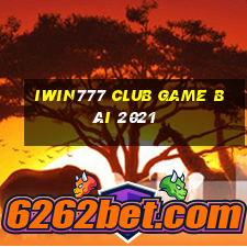 Iwin777 Club Game Bài 2021