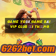 Game Yo88 Game Bài Vip Club Đổi Thưởng