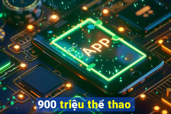 900 triệu thể thao