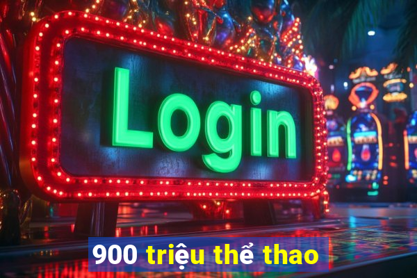 900 triệu thể thao