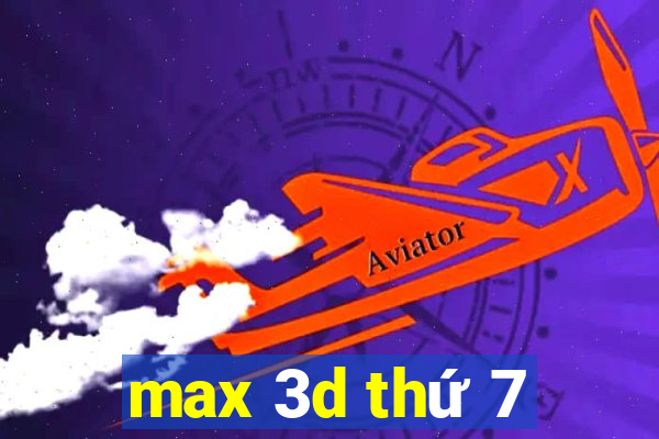 max 3d thứ 7