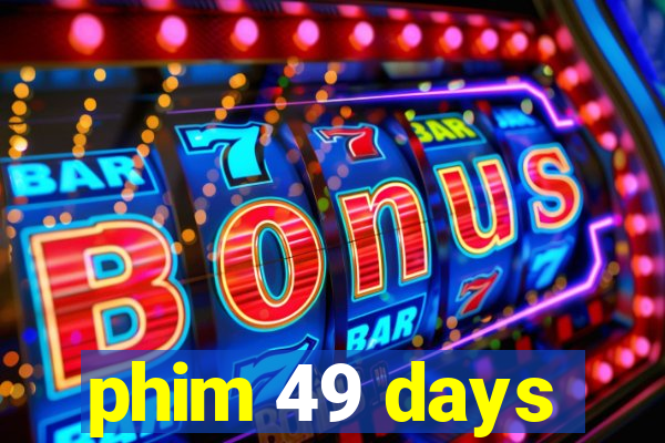 phim 49 days