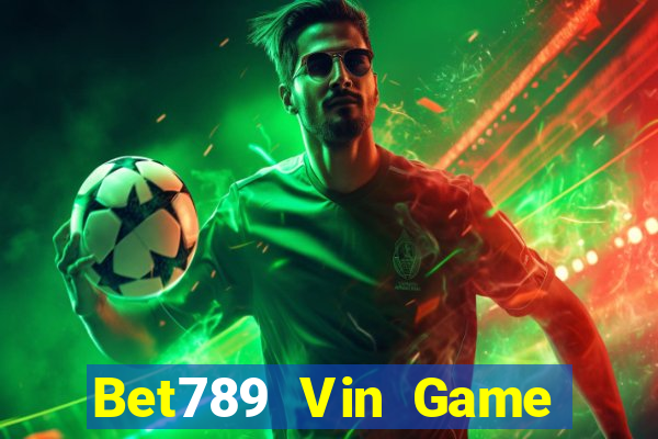 Bet789 Vin Game Bài Tặng Code