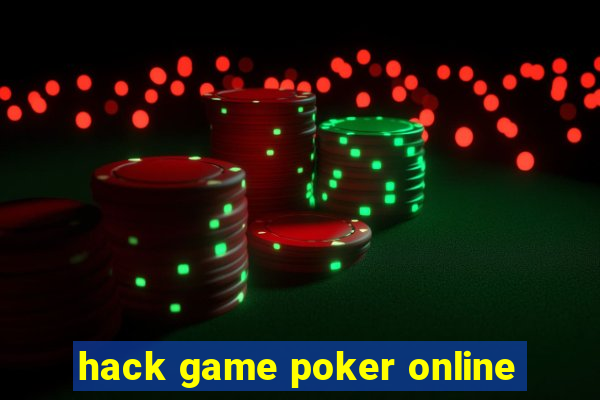 hack game poker online