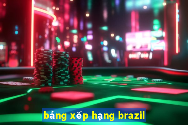 bảng xếp hạng brazil