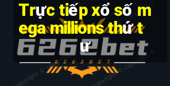 Trực tiếp xổ số mega millions thứ tư