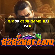 Rio66 Club Game Bài 24H