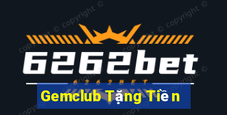 Gemclub Tặng Tiền