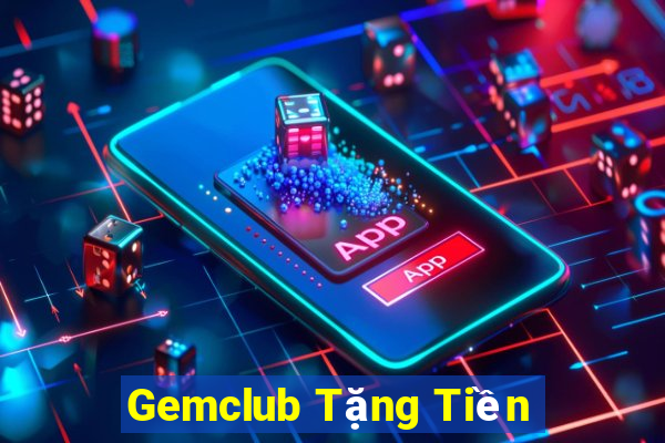 Gemclub Tặng Tiền