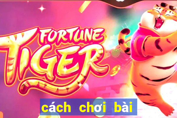 cách chơi bài tứ sắc thắng