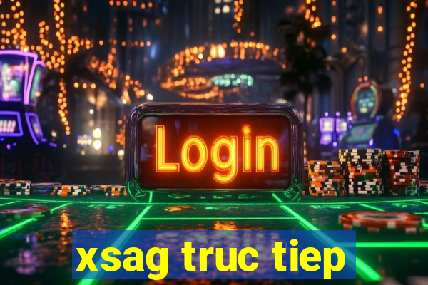 xsag truc tiep