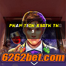 Phân tích XSBTH Thứ 5