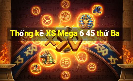 Thống kê XS Mega 6 45 thứ Ba