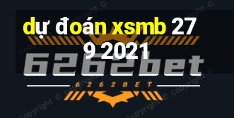 dự đoán xsmb 27 9 2021