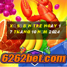 xổ số bến tre ngày 17 tháng 10 năm 2024