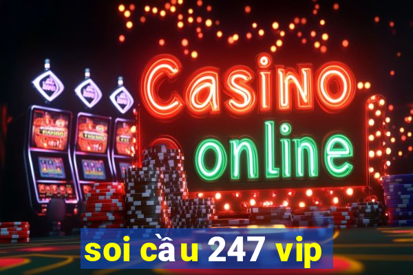 soi cầu 247 vip