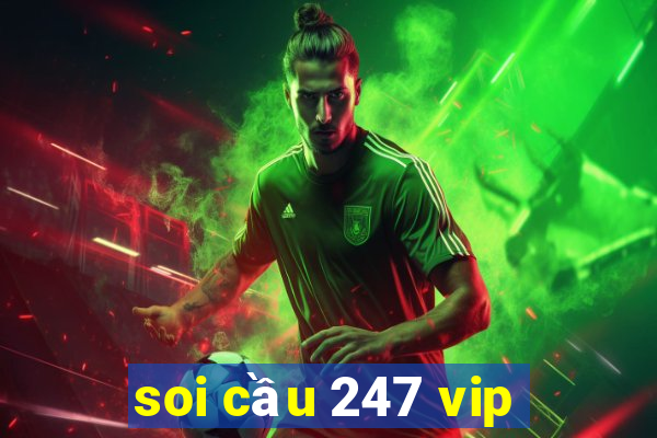 soi cầu 247 vip