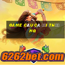 game câu cá đổi thưởng