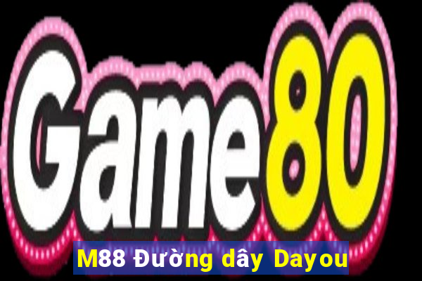 M88 Đường dây Dayou