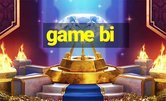 game bi