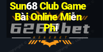 Sun68 Club Game Bài Online Miễn Phí