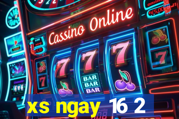 xs ngay 16 2