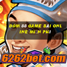 Dom 88 Game Bài Online Miễn Phí