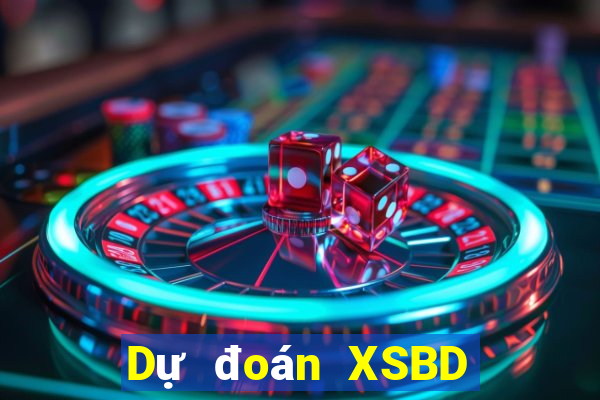 Dự đoán XSBD ngày 28