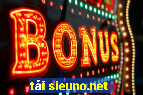 tải sieuno.net