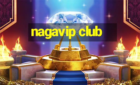 nagavip club