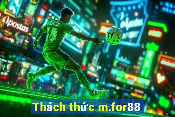 Thách thức m.for88