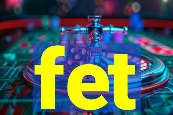 fet