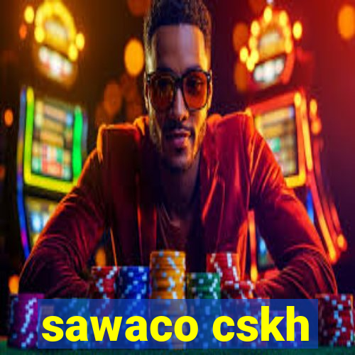 sawaco cskh