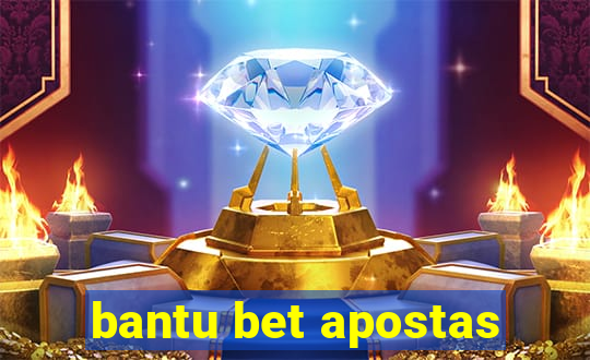 bantu bet apostas