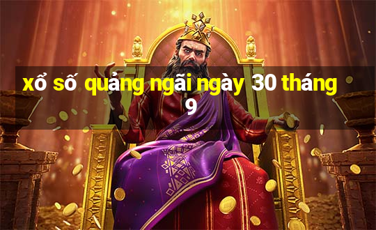 xổ số quảng ngãi ngày 30 tháng 9