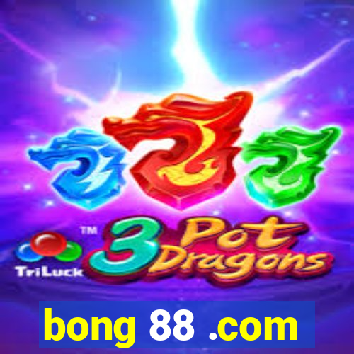 bong 88 .com