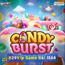 B29Vip Game Bài 1368