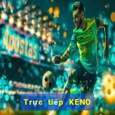 Trực tiếp KENO thứ Ba