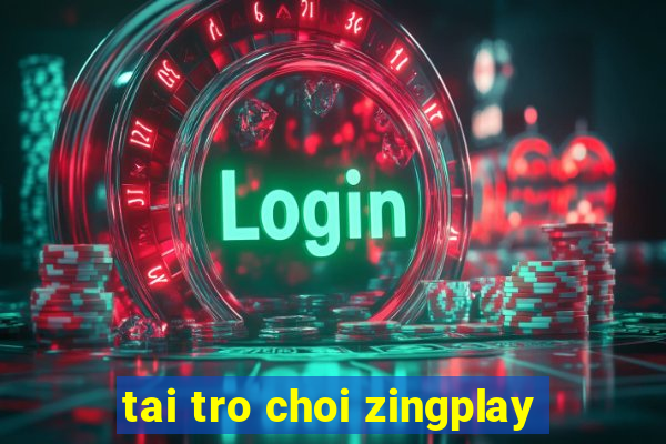 tai tro choi zingplay