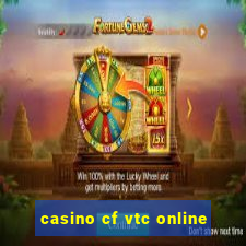 casino cf vtc online