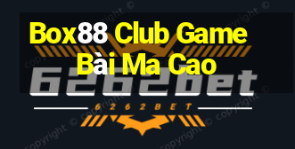 Box88 Club Game Bài Ma Cao